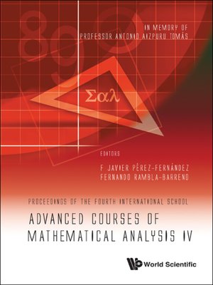 cover image of Advanced Courses of Mathematical Analysis Iv--Proceedings of the Fourth International School — In Memory of Professor Antonio Aizpuru Tomas